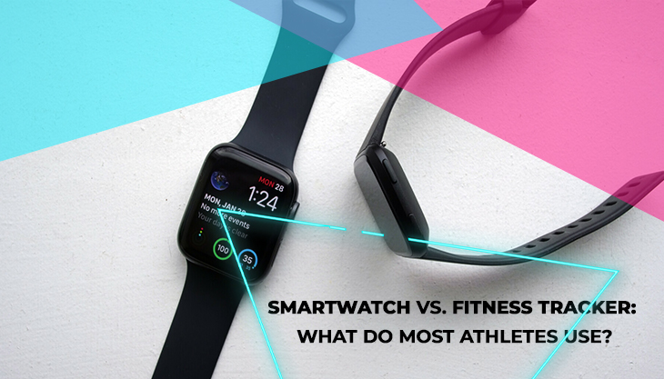 Smartwatch Vs. Fitness Tracker: What Do Most Athletes Use?